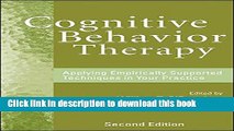 [Download] Cognitive Behavior Therapy: Applying Empirically Supported Techniques in Your Practice