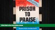 behold  Prison to Praise: Spiritual Power through Praise