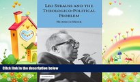 there is  Leo Strauss and the Theologico-Political Problem (Modern European Philosophy)