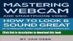 [Download] Mastering Webcam and Smartphone Video: How to Look and Sound Great in Webinars and
