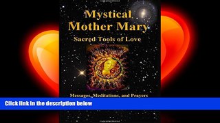 behold  Mystical Mother Mary: Inspirational Messages, Meditations, and Prayers