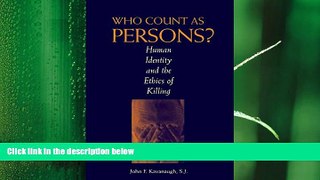 behold  Who Count as Persons?: Human Identity and the Ethics of Killing (Moral Traditions)