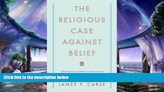 complete  The Religious Case Against Belief
