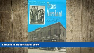 FREE DOWNLOAD  Texas Merchant: Marvin Leonard and Fort Worth (Kenneth E. Montague Series in Oil
