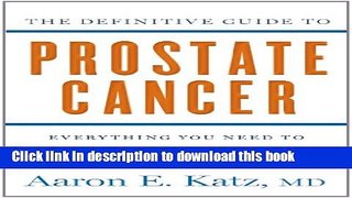 Books The Definitive Guide to Prostate Cancer: Everything You Need to Know about Conventional and