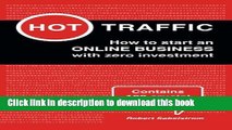 [Download] Hot Traffic: How to start an ONLINE BUSINESS with zero investment Paperback Collection