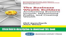 [Popular] The Business Wealth Builders: Accelerating Business Growth, Maximizing Profits, and