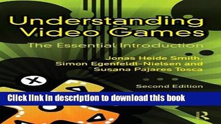 Books Understanding Video Games: The Essential Introduction Full Online