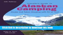 [Download] Traveler s Guide to Alaskan Camping: Alaska and Yukon Camping With RV or Tent Paperback