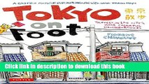 [Download] Tokyo on Foot: Travels in the City s Most Colorful Neighborhoods Hardcover Collection