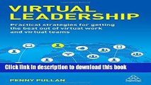 [Popular] Virtual Leadership: Practical Strategies for Getting the Best Out of Virtual Work and