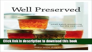 Download Well Preserved: Small Batch Preserving for the New Cook E-Book Free