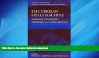 READ THE NEW BOOK The German Skills Machine: Sustaining Comparative Advantage in a Global Economy