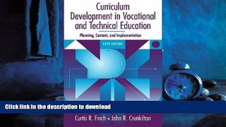 READ ONLINE By Curtis R. Finch - Curriculum Development in Vocational and Technical Education: