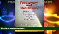 READ FREE FULL  Recovery and Wellness: Models of Hope and Empowerment for People with Mental