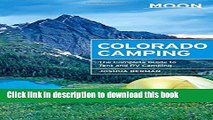 [Popular] Books Moon Colorado Camping: The Complete Guide to Tent and RV Camping (Moon Outdoors)