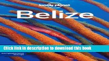[Popular] Books Lonely Planet Belize (Travel Guide) Free Online