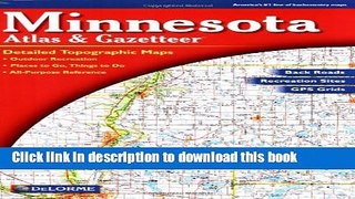 [Popular] Books Minnesota Atlas and Gazetteer (Minnesota Atlas   Gazetteer) Full Online