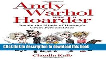 [Popular] Books Andy Warhol Was a Hoarder: Inside the Minds of History s Great Personalities Free
