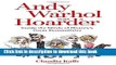 [Popular] Books Andy Warhol Was a Hoarder: Inside the Minds of History s Great Personalities Free