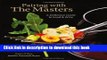 [Popular] Pairing with the Masters: A Definitive Guide to Food and Wine Hardcover Free