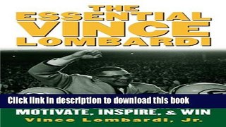 [Popular] The Essential Vince Lombardi: Words   Wisdom to Motivate, Inspire, and Win Paperback