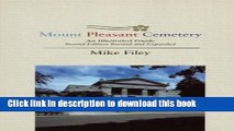 [Download] Mount Pleasant Cemetery: An Illustrated Guide: Second Edition, Revised and Expanded