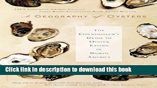 [Popular] A Geography of Oysters: The Connoisseur s Guide to Oyster Eating in North America