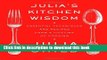 [Popular] Julia s Kitchen Wisdom: Essential Techniques and Recipes from a Lifetime of Cooking