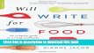 [Popular] Will Write for Food: The Complete Guide to Writing Cookbooks, Blogs, Memoir, Recipes,