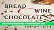 [Popular] Bread, Wine, Chocolate: The Slow Loss of Foods We Love Hardcover OnlineCollection