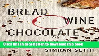 [Popular] Bread, Wine, Chocolate: The Slow Loss of Foods We Love Hardcover OnlineCollection