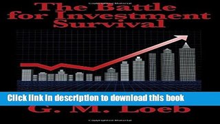 [Popular] The Battle for Investment Survival: Complete and Unabridged by G. M. Loeb Kindle Free