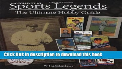 [Download] Collecting Sports Legends: The Ultimate Hobby Guide Kindle Free