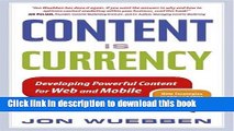 [Download] Content is Currency: Developing Powerful Content for Web and Mobile Hardcover Free