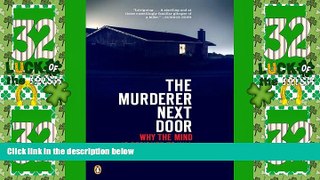 Full [PDF] Downlaod  The Murderer Next Door: Why the Mind Is Designed to Kill  READ Ebook Online