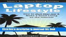 [Download] Laptop Lifestyle - How to Quit Your Job and Make a Good Living on the Internet (Volume