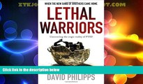 Must Have  Lethal Warriors: When the New Band of Brothers Came Home  READ Ebook Full Ebook Free