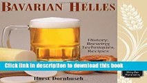 [Popular] Bavarian Helles: History, Brewing Techniques, Recipes (Classic Beer Style) Kindle Free