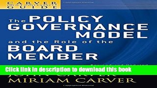 [Popular] A Carver Policy Governance Guide, The Policy Governance Model and the Role of the Board