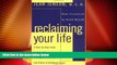 READ FREE FULL  Reclaiming Your Life: A Step-by-Step Guide to Using Regression Therapy to Overcome