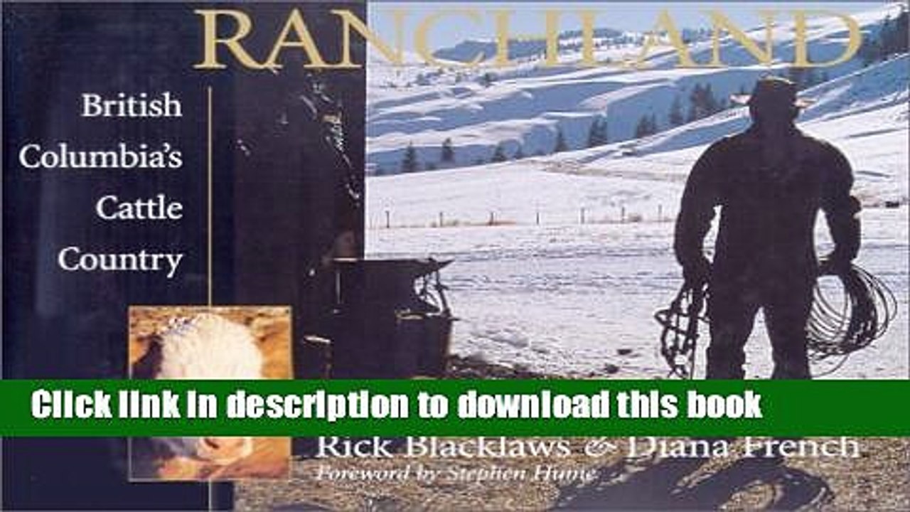 [Download] Ranchland: British Columbia s Cattle Country Paperback Online
