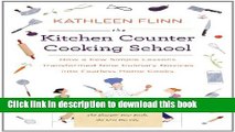 [Popular] The Kitchen Counter Cooking School: How a Few Simple Lessons Transformed Nine Culinary