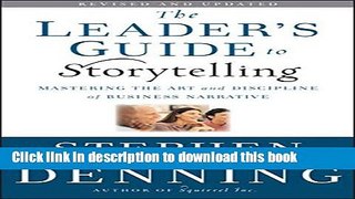 [Popular] The Leader s Guide to Storytelling: Mastering the Art and Discipline of Business