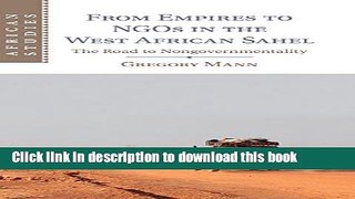Books From Empires to NGOs in the West African Sahel: The Road to Nongovernmentality Full Online