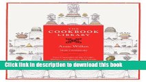 [Popular] The Cookbook Library: Four Centuries of the Cooks, Writers, and Recipes That Made the