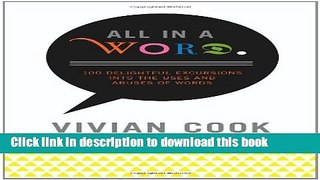 Ebook All In a Word: 100 Delightful Excursions into the Uses and Abuses of Words Full Online