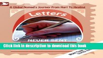 Books Letters Never Sent, a Global Nomad s Journey from Hurt to Healing Full Online