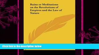 there is  Ruins or Meditations on the Revolutions of Empires and the Law of Nature