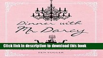 [Popular] Dinner with Mr. Darcy: Recipes Inspired by the Novels of Jane Austen Paperback Free